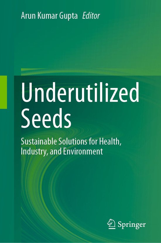 Biomedical and Life Sciences (R0) – Underutilized SeedsEbook Sustainable Solutions for Health, Industry, and Environment