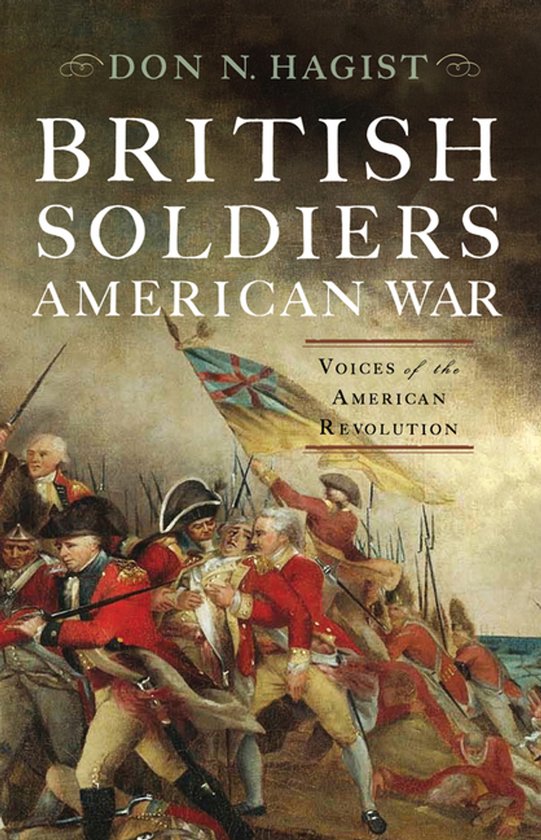British Soldiers, American War Voices of the American Revolution