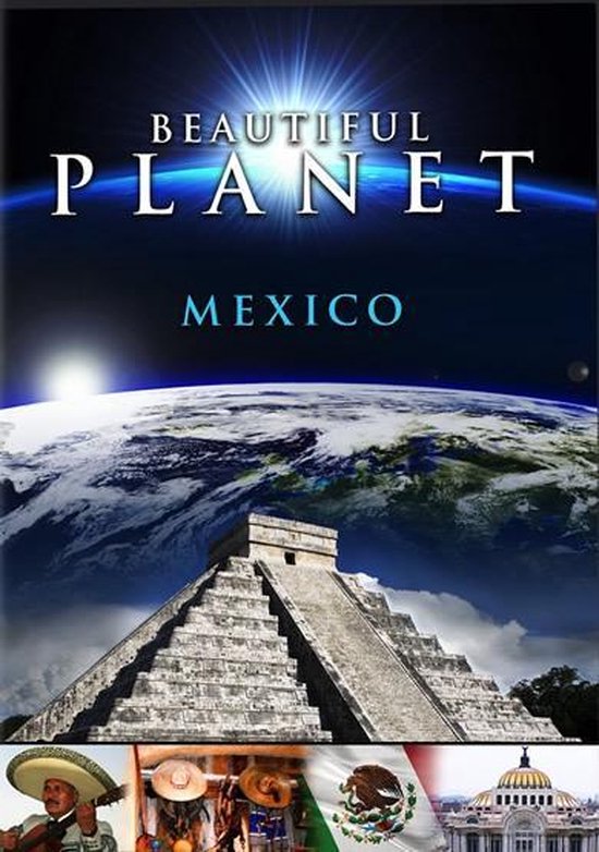 Beautiful Planet – Mexico