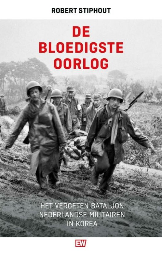 EW Boeken – de Bloedigste Oorlog Het vergeten bataljon Nederlandse militairen in Korea