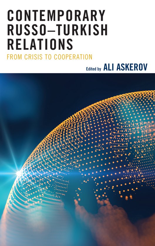 Contemporary Russo–Turkish Relations From Crisis to Cooperation