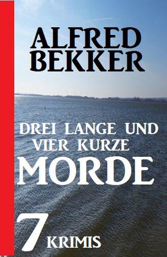 Drei lange und vier kurze Morde: 7 KrimisEbook