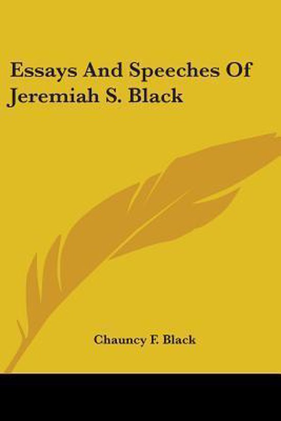 Essays and Speeches of Jeremiah S. Black