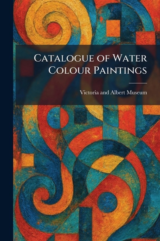 Catalogue of Water Colour Paintings