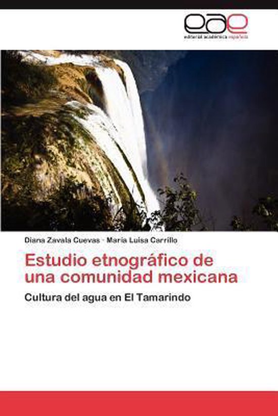 Estudio etnográfico de una comunidad mexicana Cultura del agua en El Tamarindo
