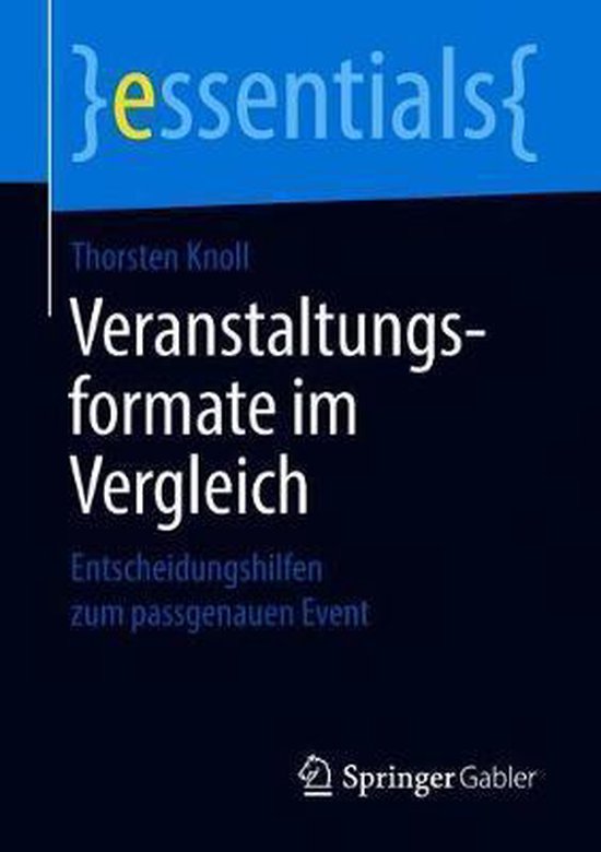 essentials- Veranstaltungsformate im Vergleich Entscheidungshilfen zum passgenauen Event