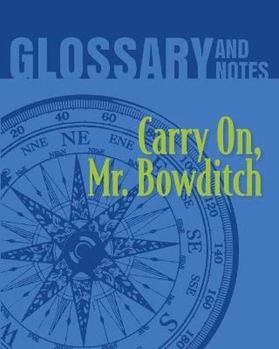 Carry On, Mr. Bowditch Glossary and Notes Carry on, Mr. Bowditch