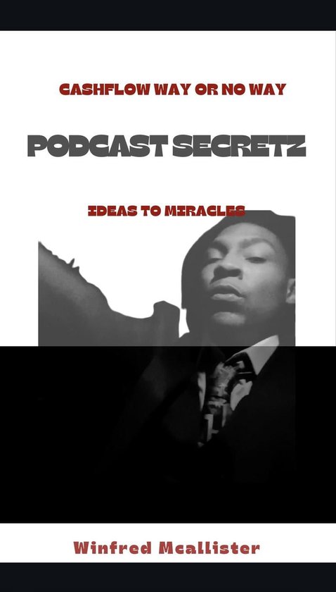 “Cashflow way or no way” Podcast SecretzEbook