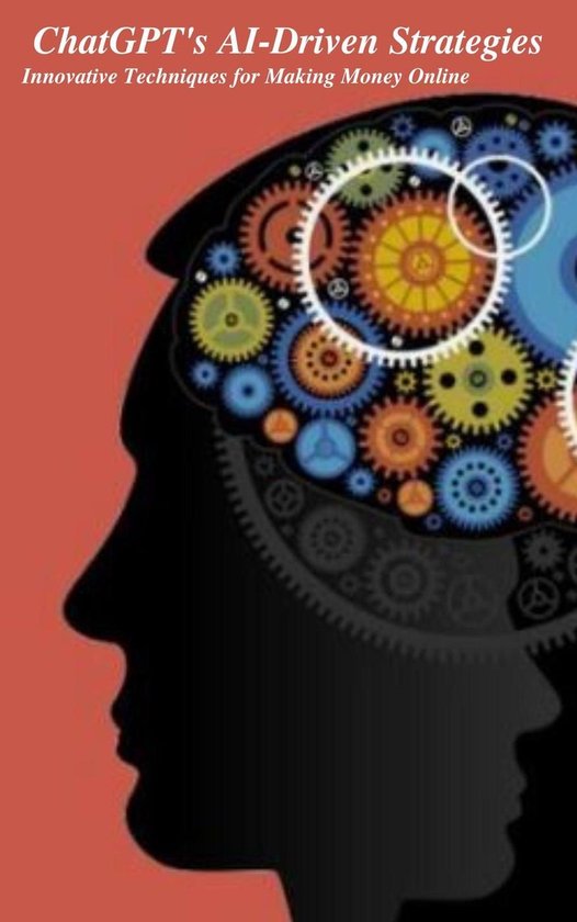 ChatGPT&rsquo;s AI-Driven Strategies: Innovative Techniques for Making Money OnlineEbook