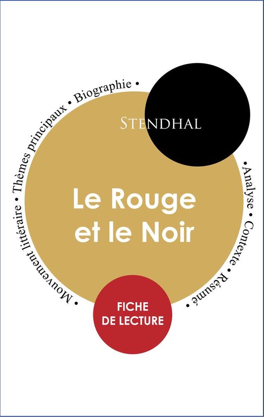Étude intégrale : Le Rouge et le Noir (fiche de lecture, analyse et résumé)Ebook