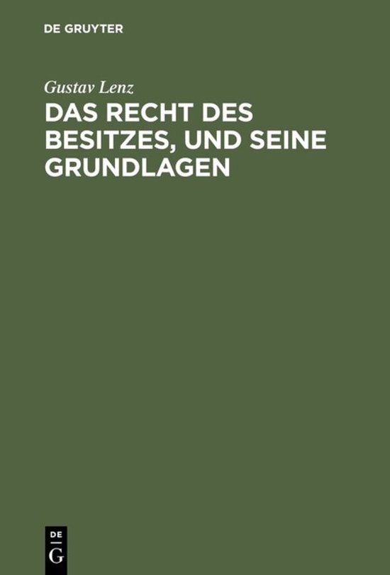 Das Recht des Besitzes, und seine Grundlagen Zur Einleitung in die Wissenschaft des Römischen Rechts