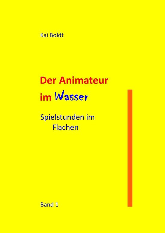 Der Animateur im Wasser 1 – Der Animateur im WasserEbook Spielstunden im Flachen