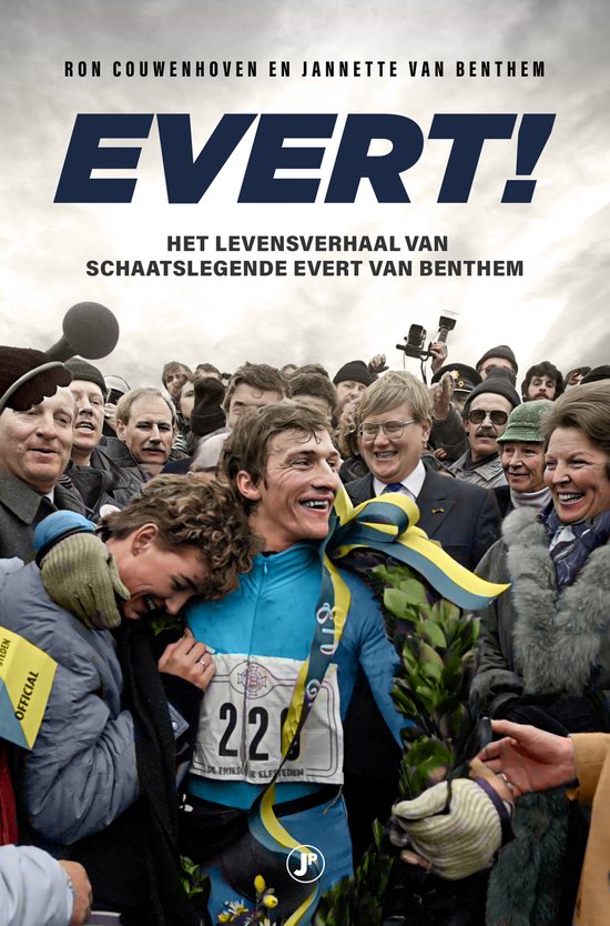 Evert! Het levensverhaal van schaatslegende Evert van Benthem