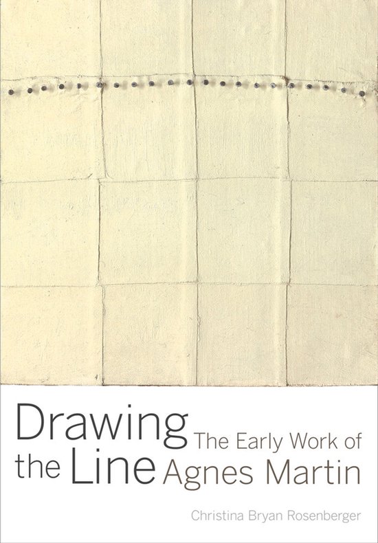 Drawing the Line The Early Work of Agnes Martin