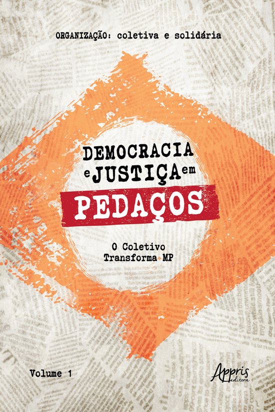 Democracia e Justiça em Pedaços: O Coletivo Transforma MP – Volume 1Ebook