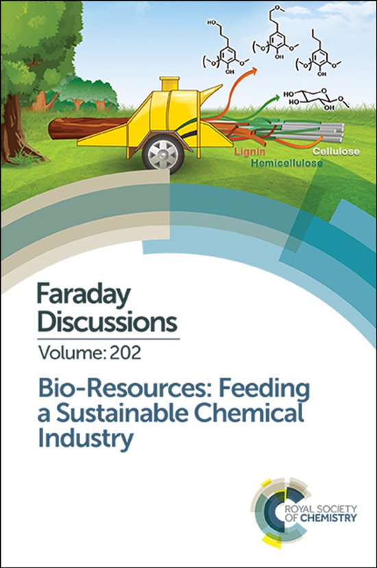 Bio-resources: Feeding a Sustainable Chemical Industry Faraday Discussion 202