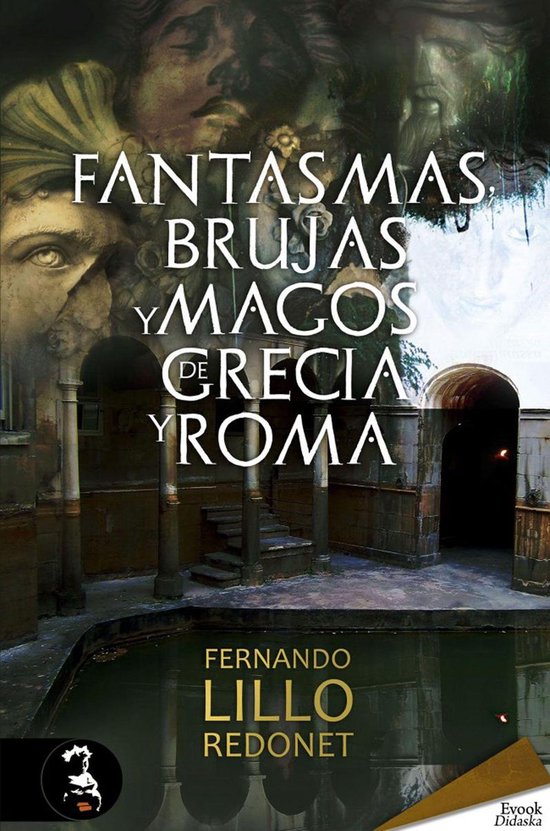 Fantasmas, brujas y magos de Grecia y RomaEbook