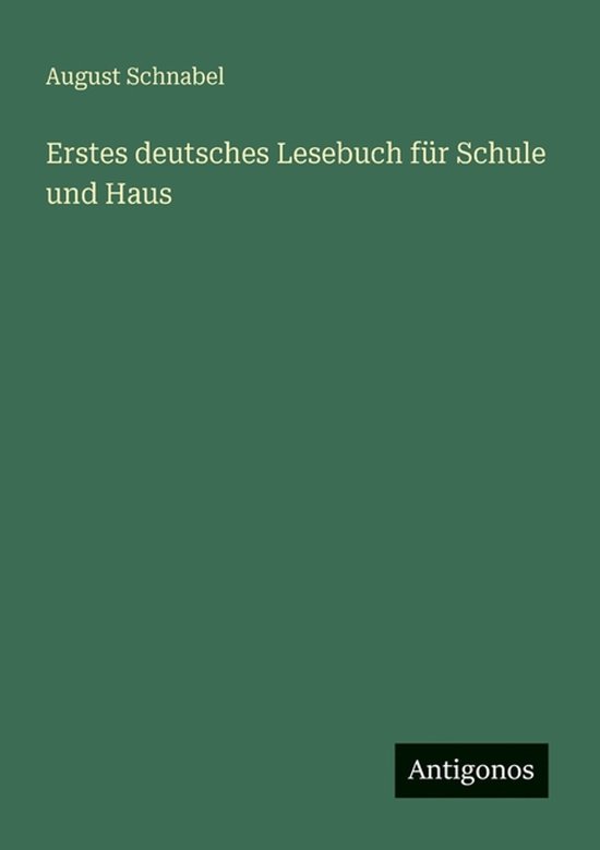Erstes deutsches Lesebuch für Schule und Haus