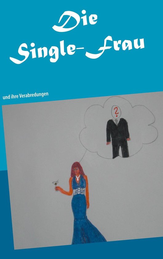 Die Single-FrauEbook und ihre Verabredungen