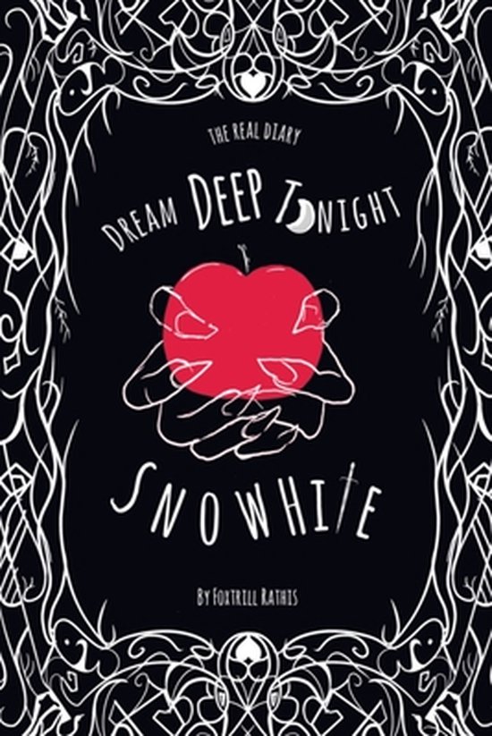 Dream Deep Tonight Snow White le légendaire journal de White Neige pour les lecteurs de 9 à 16 ans