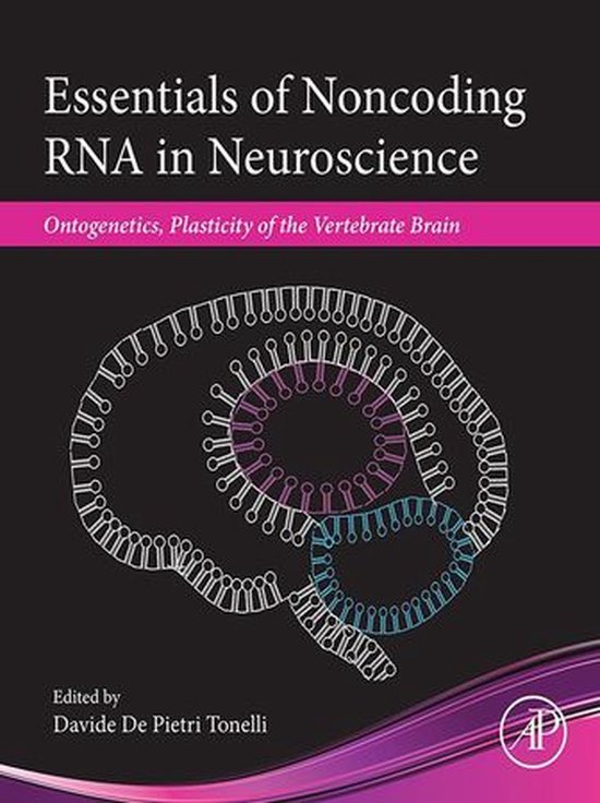 Essentials of Noncoding RNA in NeuroscienceEbook Ontogenetics, Plasticity of the Vertebrate Brain