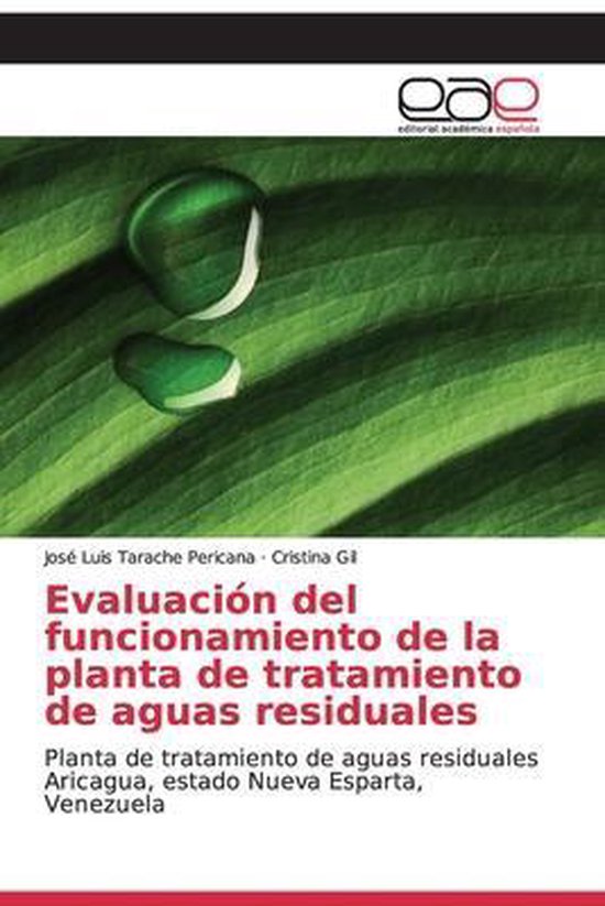 Evaluación del funcionamiento de la planta de tratamiento de aguas residuales Planta de tratamiento de aguas residuales Aricagua, estado Nueva Esparta, Venezuela