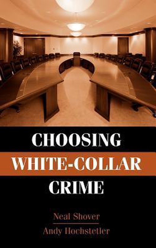 Choosing White-Collar Crime Choosing White-Collar Crime