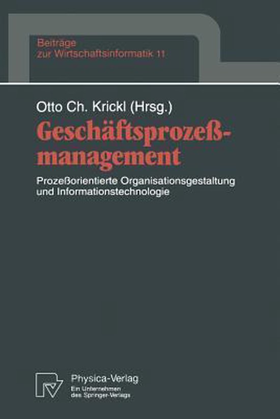 Geschäftsprozessmanagement Prozessorientierte Organisationsgestaltung Und Informationstechnologie