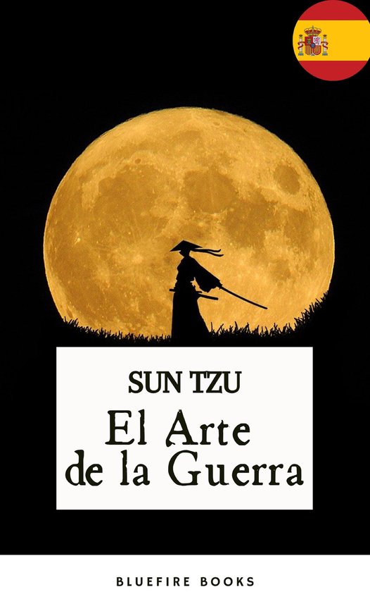 El Arte de la Guerra: La Antigua Obra Maestra Estratégica de Sun Tzu para Líderes Modernos – Edición KindleEbook Clásicos de la literatura
