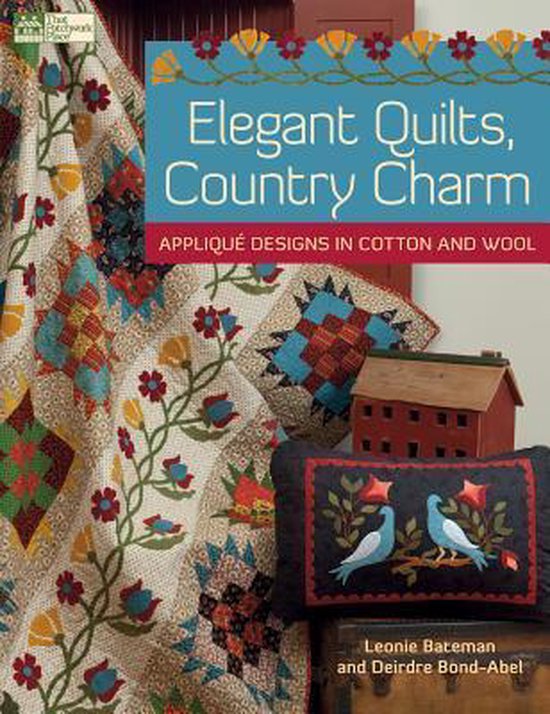 Elegant Quilts, Country Charm Applique Designs in Cotton and Wool