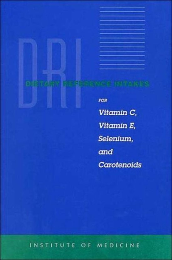 Dietary Reference Intakes for Vitamin C, Vitamin E, Selenium, and Carotenoids A Report of the Panel on Dietary Antioxidants and Related Compounds, Subcommittees on Upper Reference Levels of Nutrients and Interpretation Anduses