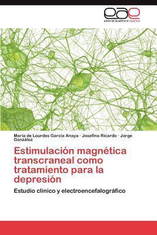 Estimulación magnética transcraneal como tratamiento para la depresión Estudio clínico y electroencefalográfico