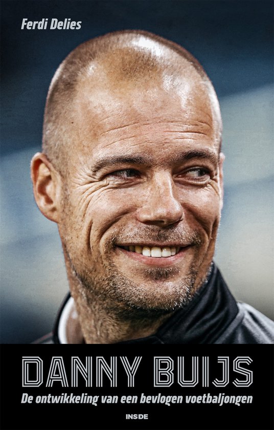 Danny Buijs De ontwikkeling van een bevlogen voetbaljongen