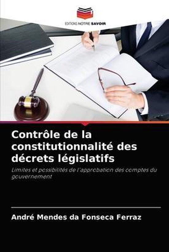Contrôle de la constitutionnalité des décrets législatifs Limites et possibilités de l&rsquo;approbation des comptes du gouvernement