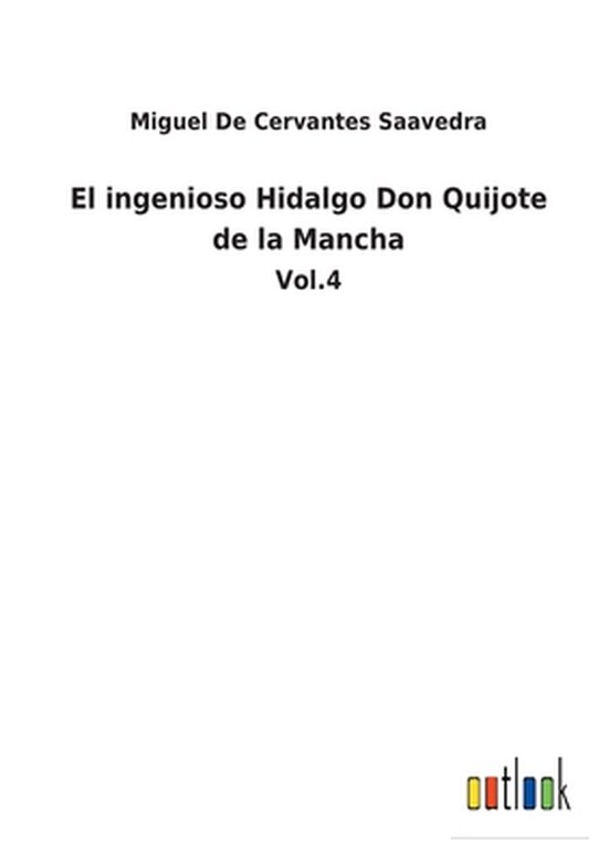 El ingenioso Hidalgo Don Quijote de la Mancha Vol.4