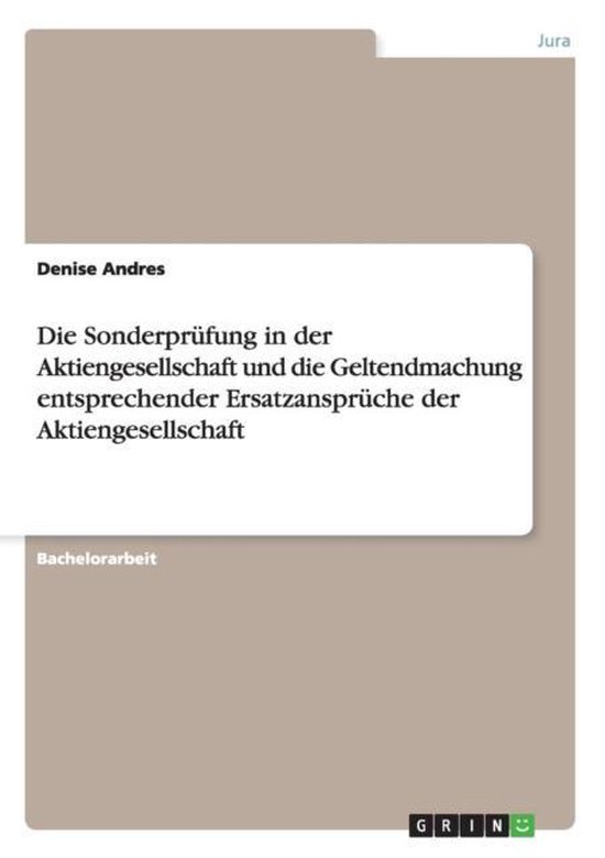 Die Sonderprufung in Der Aktiengesellschaft Und Die Geltendmachung Entsprechender Ersatzanspruche Der Aktiengesellschaft