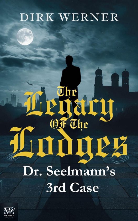 Dr. Seelmanns mysteriöse Fälle 3 – The Legacy of the Lodges: Dr. Seelmanns 3rd caseEbook Dr. Seelmanns mysteriöse Fälle, #3