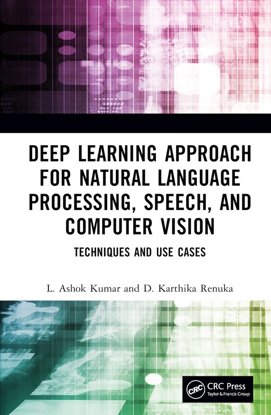 Deep Learning Approach for Natural Language Processing, Speech, and Computer Vision Techniques and Use Cases
