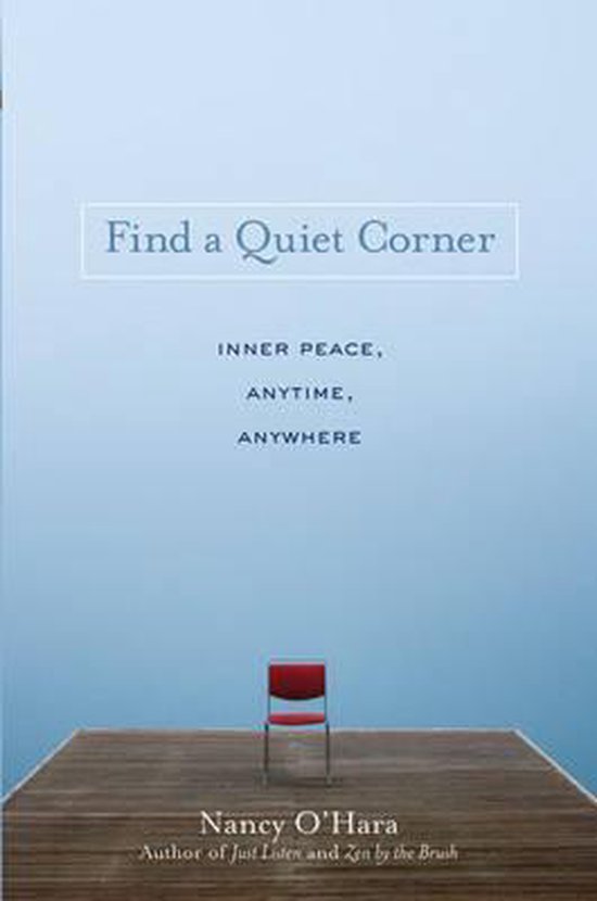 Find a Quiet Corner Paix intérieure, à tout moment, n&rsquo;importe où