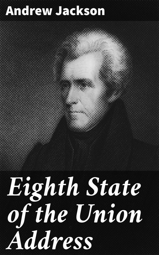 Eighth State of the Union AddressEbook A Compelling Insight into American Political History and Leadership