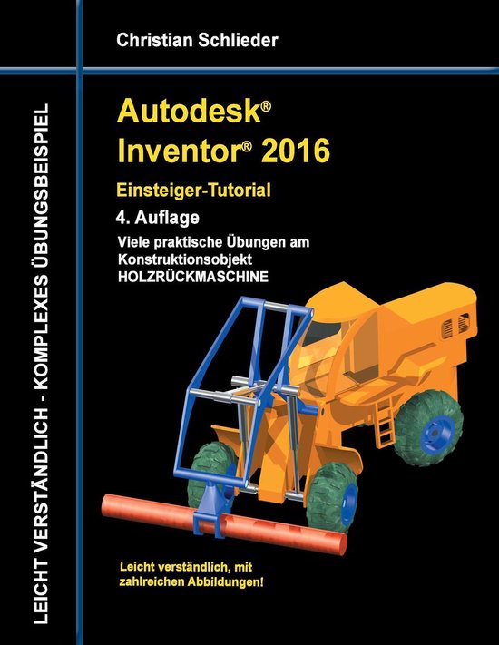 Autodesk Inventor 2016 – Einsteiger-Tutorial HolzrückmaschineEbook