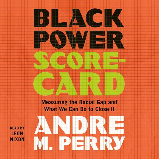Black Power ScorecardLivre audio Measuring the Racial Gap and What We Can Do to Close It