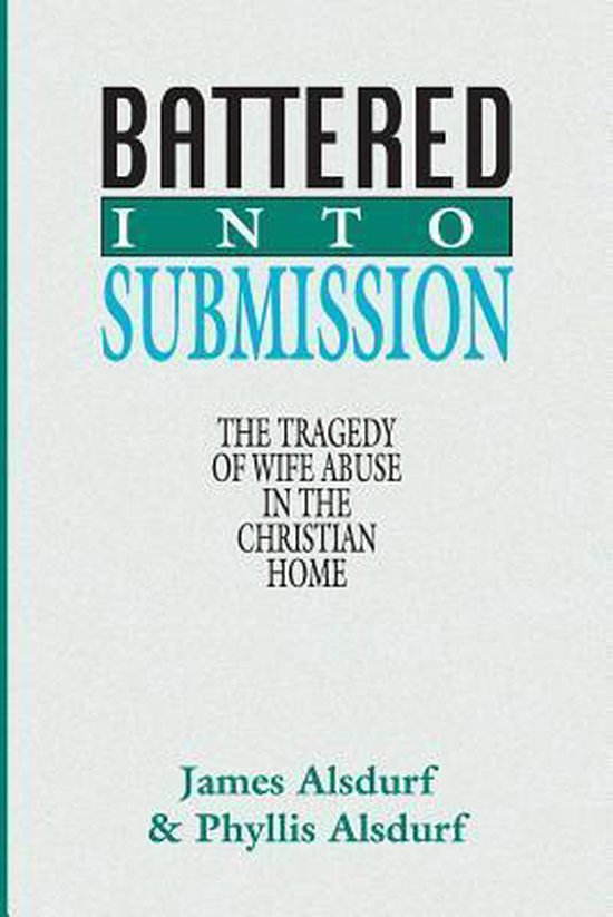 Battered Into Submission La tragédie de la violence conjugale au Home Christian