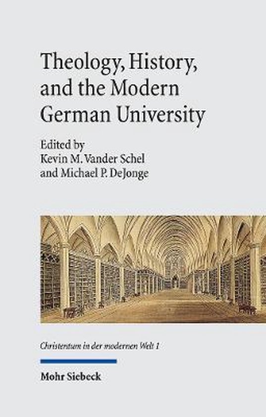 Christentum in der modernen Welt / Christianity in the Modern World- Theology, History, and the Modern German University