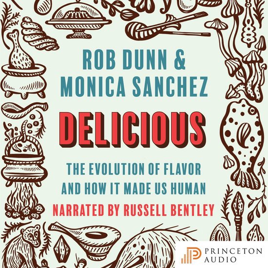 DeliciousLivre audio The Evolution of Flavor and How It Made Us Human