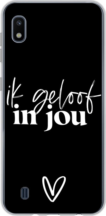 Coque Samsung Galaxy A10 – Partner – Citations – Je crois en toi – Proverbes – Coque de téléphone en Siliconen