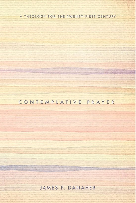 Contemplative PrayerEbook A Theology for the Twenty-First Century