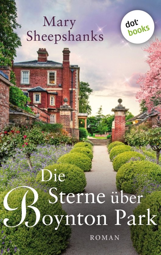 Die Sterne über Boynton ParkEbook Roman | Erleben Sie mutige Frauen und den ganz besonderen Zauber des englischen Landlebens!