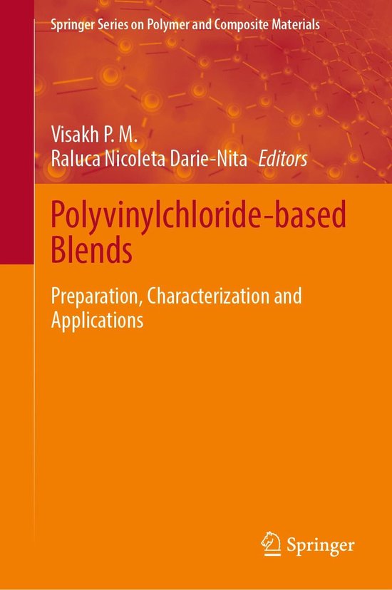Chemistry and Material Science (R0) – Polyvinylchloride-based BlendsEbook Preparation, Characterization and Applications