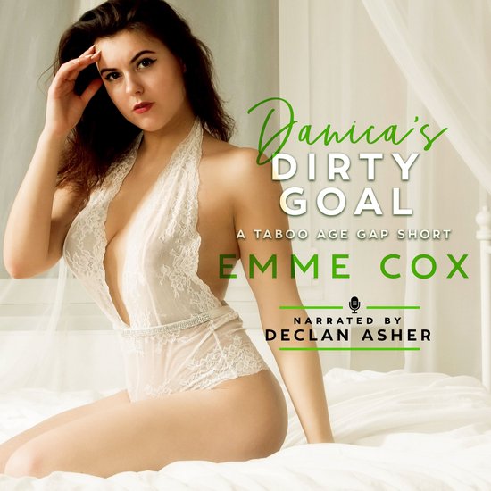 Danica&rsquo;s Dirty GoalLivre audio A Taboo Age Gap Short